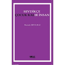 Sevdikçe Çocuk Kalır İnsan - Mustafa Eryılmaz - Gülnar Yayınları