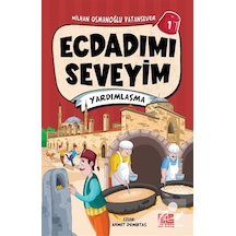 Ecdadımı Seveyim 1 / Yardımlaşma / Nilhan Osmanoğlu Vatansever