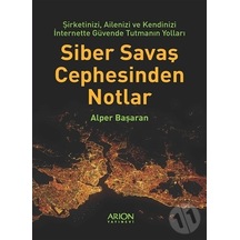 Siber Savaş Cephesinden Notlar