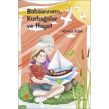 Babaannem Kurbağalar ve Hayat - Ahmet Büke - Günışığı Kitaplığı