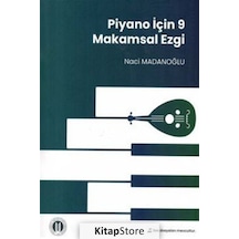 Piyano İçin 9 Makamsal Ezgi - Naci Madanoğlu - Okan Üniversitesi Yayınları