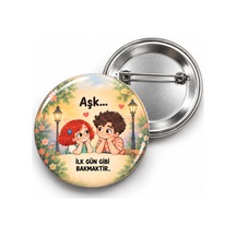 Aşk - İlk Gün Gibi Bakmaktır - 58mm Rozet Çok Renkli