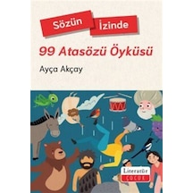 Sözün İzinde - 99 Atasözü Öyküsü / Ayça Akçay
