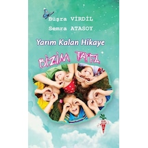 Yarım Kalan Hikaye-Bizim Tayfa - Büşra Virdil -  Semra Atasoy - Kırmızı Havuç Yayınları