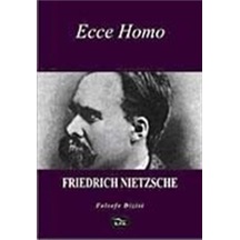 Ecce Homo - Friedrich Nietzsche - İlya Yayınları
