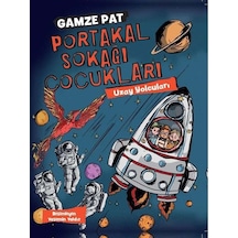 Uzay Yolcuları - Portakal Sokağı Çocukları 3 - Gamze Pat - Doğan ve Egmont Yayıncılık