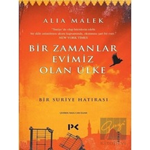 Bir Zamanlar Evimiz Olan Ülke - Bir Suriye Hatırası - Alia Malek - Profil Kitap