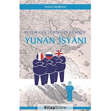 Büyük Güçlerin Gölgesinde Yunan İsyanı - Hasan Demirhan - İdil Yayınları