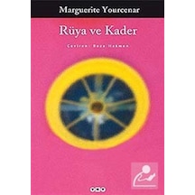 Rüya ve Kader / Marguerite Yourcenar
