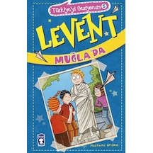Levent Muğla'da-Türkiye'yi Geziyorum 5 - Mustafa Orakçı - Timaş Çocuk