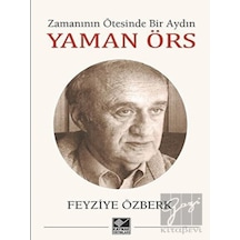 Zamanın Ötesinde Bir Aydın Yaman Örs - Feyziye Özberk - Kaynak Yayınları