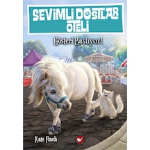 Sevimli Dostların Oteli 4. Kitap  - Gösteri Başlıyor! - Kate Finch - Beyaz Balina Yayınları