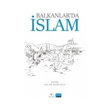 Balkanlar'da İslam- Nobel Akademik Yayıncılık