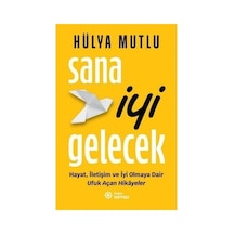 İyi Gelecek İçin Pozitif Düşünce Ve Uygulamalar