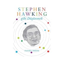 Stephen Hawking Gibi Düşünmek - Daniel Smith İlk Baskı 2017