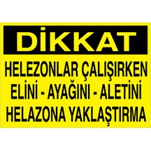 Dikkat Helezon Makinesi Çalışırken Elini Ayağını Aletini... Uyarı Tabelası - 70x100 Foreks - Dm5