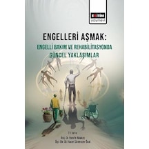 Engelleri Aşmak Engelli Bakım Ve Rehabilitasyonda Güncel Yaklaşımlar