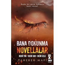Novellalar: Beni Yık - Beni Kır - Beni İzle - Bana Dokunma 7 - Tahereh Mafi - DEX