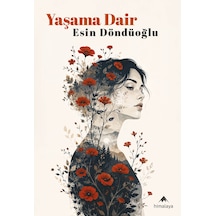 Yaşama Dair - Esin Döndüoğlu