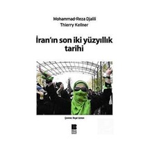 İran'ın Son İki Yüzyıllık Tarihi - Reza Djalili -  Thierry Kellner - Bilge Kültür Sanat