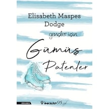 Gümüş Patenler - Gençler İçin - Elizabeth Maspes Dodge - İnkılap Kitabevi