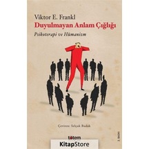 Duyulmayan Anlam Çığlığı / Viktor Emil Frankl