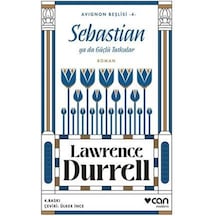 Sebastian ya da Güçlü Tutkular - Avignon Beşlisi 4 - Lawrence Durrell - Can Yayınları
