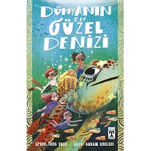 Dünyanın En Güzel Denizi - Sevde Tuba Okçu - 9+ Yaş - İlk Gençlik Hikaye Kitabı