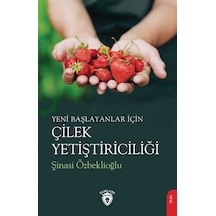 Yeni Başlayanlar İçin Çilek Yetiştiriciliği / Şinasi Özbeklioğlu