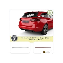 Opel Astra K Sw Krom Bagaj Çıtası 2015-2021 Arası