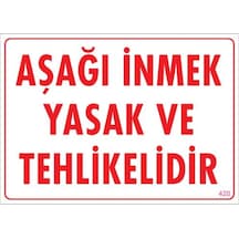 Aşağı Inmek Yaşaktır Uyarı Levhası 25X35 Kod:420 (125151116)