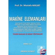 Makine Elemanları 1.Cilt / Prof. Dr. Mustafa Akkurt