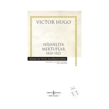 Nişanlıya Mektuplar 1820-1822 - Hasan Ali Yücel Klasikler - Victor Hugo - İş Bankası Kültür Yayınları