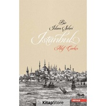 Bir İslam Şehri İstanbul - Akif Çarkçı - Beyan Yayınları