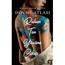 Ruhun Ten Yüzüne Çıkışı - Dövme Atlası - Billur Ergün Cengiz - Beyaz Baykuş