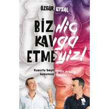 Biz Hiç Kavga Etmeyiz! Kusurlu Beynimizin Aradığı Kusursuz İlişkiler - Özgür Uysal - Nemesis Kitap