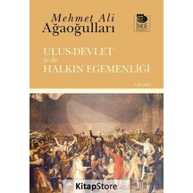Ulus - Devlet ya da Halkın Egemenliği - Mehmet Ali Ağaoğulları - İmge Kitabevi