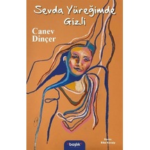 Sevda Yüreğimde Gizli / Canev Dinçer