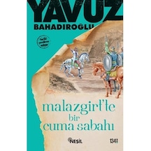 Nesil Yayınları Malazgirt'Te Bir Cuma Sabahı Yavuz Bahadıroğlu