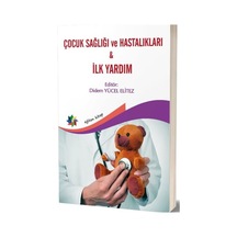 Çocuk Sağlığı ve Hastalıkları - Ilk Yardım - Didem Yücel Elitez