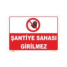 ŞANTİYE SAHASI GİRİLMEZ LEVHASI YTR 066