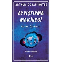 Ayrıştırma Makinesi - Gizemli Öyküler 2 - Arthur Conan Doyle - Şule Yayınları