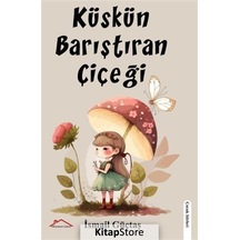 Küskün Barıştıran Çiçeği / İsmail Güçtas