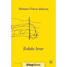 Evdeki Israr - Mehmet Özkan Şüküran - İthaki Yayınları