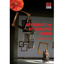 Biyografi ve Biyografik Dram - Aslıhan Ünlü - Nota Bene Yayınları