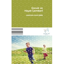 Çocuk ve Hayat Çemberi - Mustafa Ruhi Şirin - Uçan At