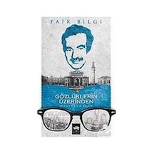 Gözlüklerin Üzerinden - Faik Bilgi - Ötüken Neşriyat
