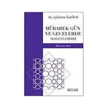 Mübarek Gün ve Gecelerde İbadetlerimiz - Hüseyin Okur - Şadırvan Yayınları