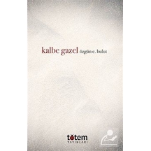 Kalbe Gazel / Özgün E. Bulut
