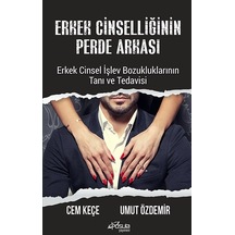 Erkek Cinselliğinin Perde Arkası - A. Cem Keçe - Pusula Yayınevi